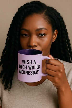 Sassy Coffee Mug - Funny 'Wish A Bitch Would Wednesday' Mug for Coffee Lovers, Gift for Best Friend, Office Humor, Motivational Mug