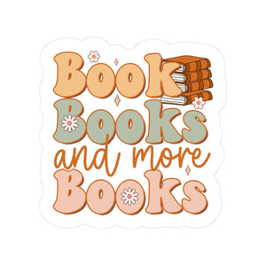Books and Books and More Books Sticker | Bookish Sticker | Bookworm | Kindle Sticker | Reader Gift for Her | Bookish Decal | Bookish Merch