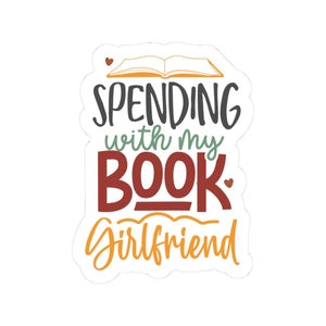 Spending Time Book Girlfriend Sticker | Bookish Sticker | Bookworm | Kindle Sticker | Reader Gift for Her | Bookish Decal | Bookish Merch
