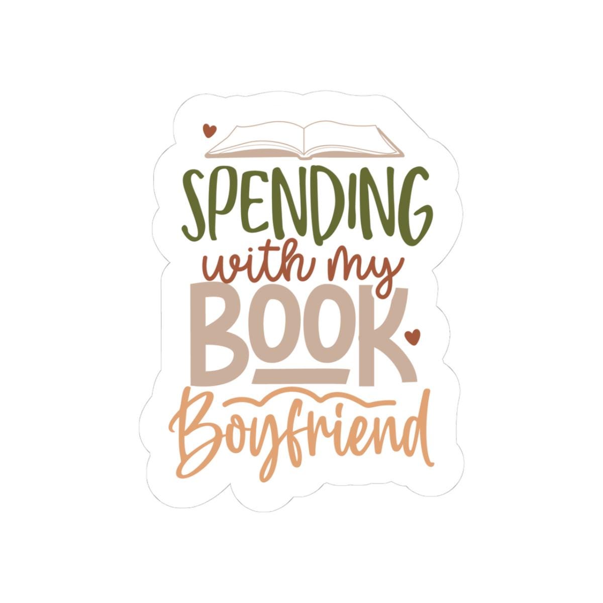 Spending Time Book Boyfriend Sticker | Bookish Sticker | Bookworm | Kindle Sticker | Reader Gift for Her | Bookish Decal | Bookish Merch