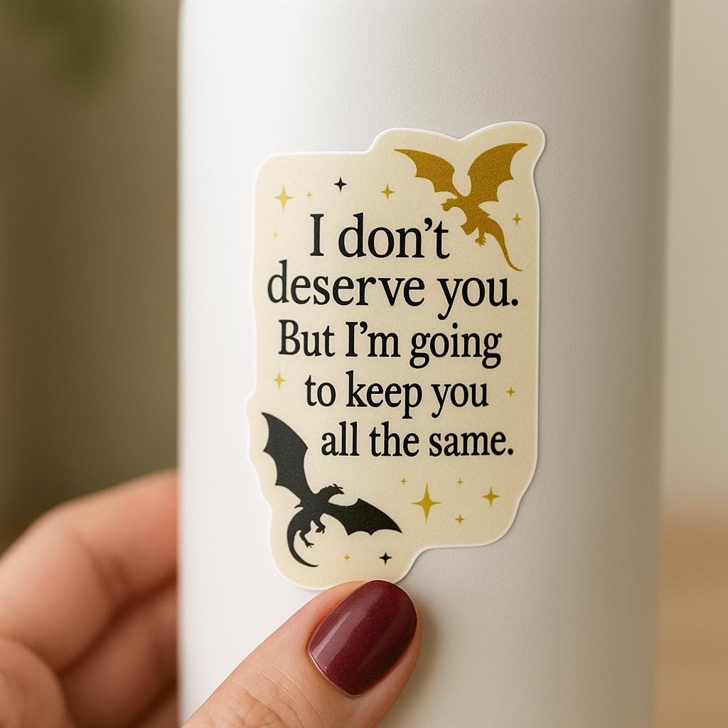 I Dont Deserve You, Xaden Riorson Quote, Fourth Wing Sticker, Onyx Storm Sticker, Fourth Wing, Bookish Gift for Readers, Romantasy