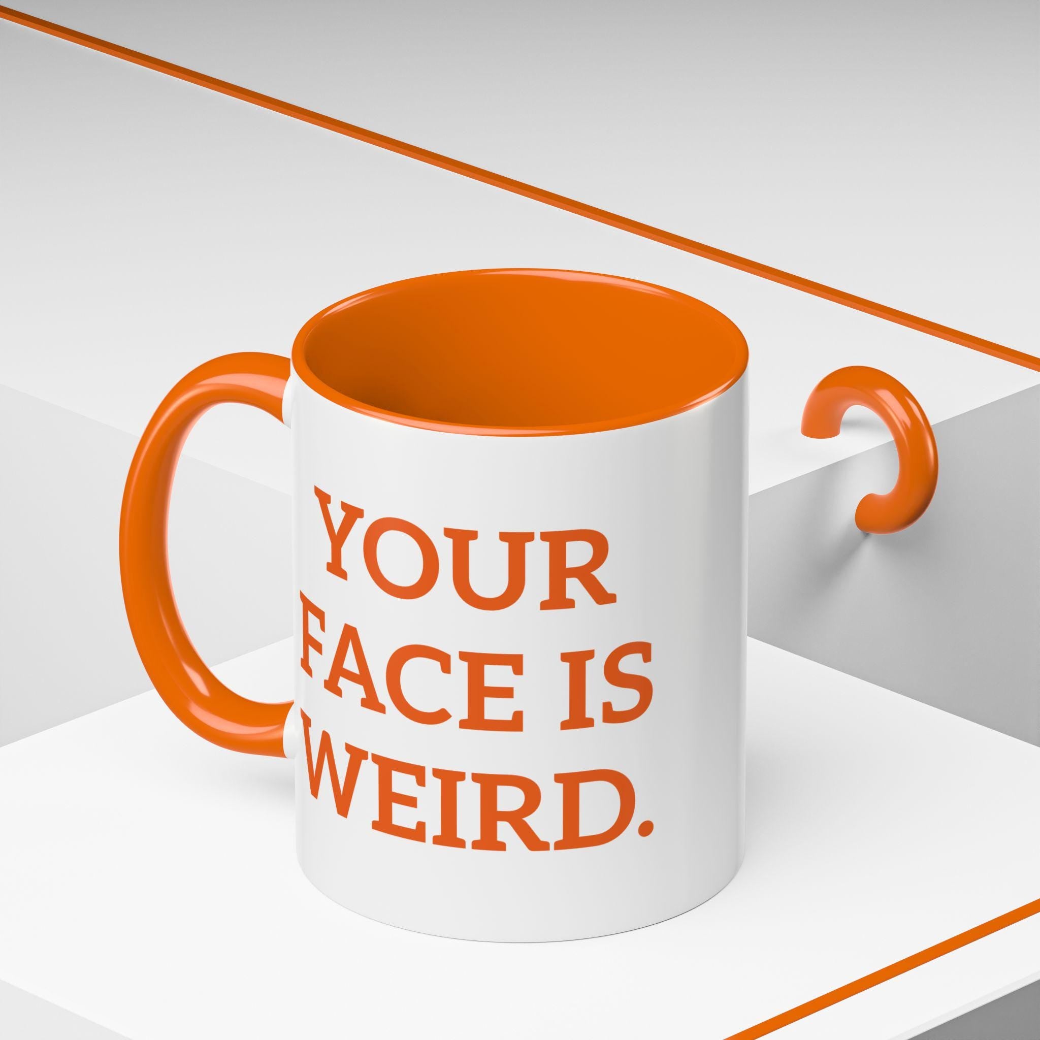 Your Face is Weird Accent Coffee Mug, Rude Quote Cup, Sarcastic Fathers Day Gift, Gift for Him, Ceramic Cup, Joke Gift for Dad