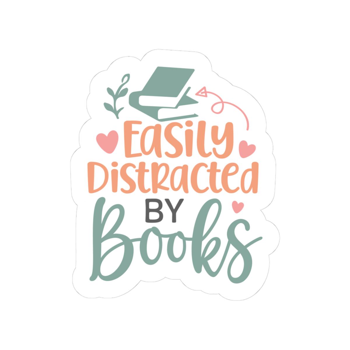Easily Distracted Sticker | Bookish Sticker | Bookworm | Kindle Sticker | Reader Gift for Her | Bookish Decal | Bookish Merch