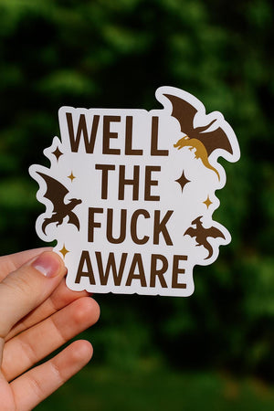 Well The Fuck Aware, Xaden Riorson Quote, Fourth Wing Sticker, Onyx Storm Sticker, Fourth Wing, Basgiath War Bookish Gift for Readers