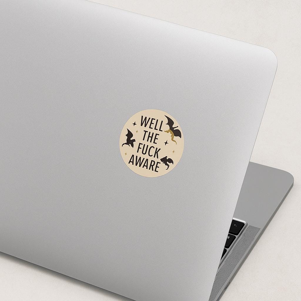 Well The Fuck Aware, Xaden Riorson Quote, Fourth Wing Sticker, Onyx Storm Sticker, Fourth Wing, Basgiath War Bookish Gift for Readers