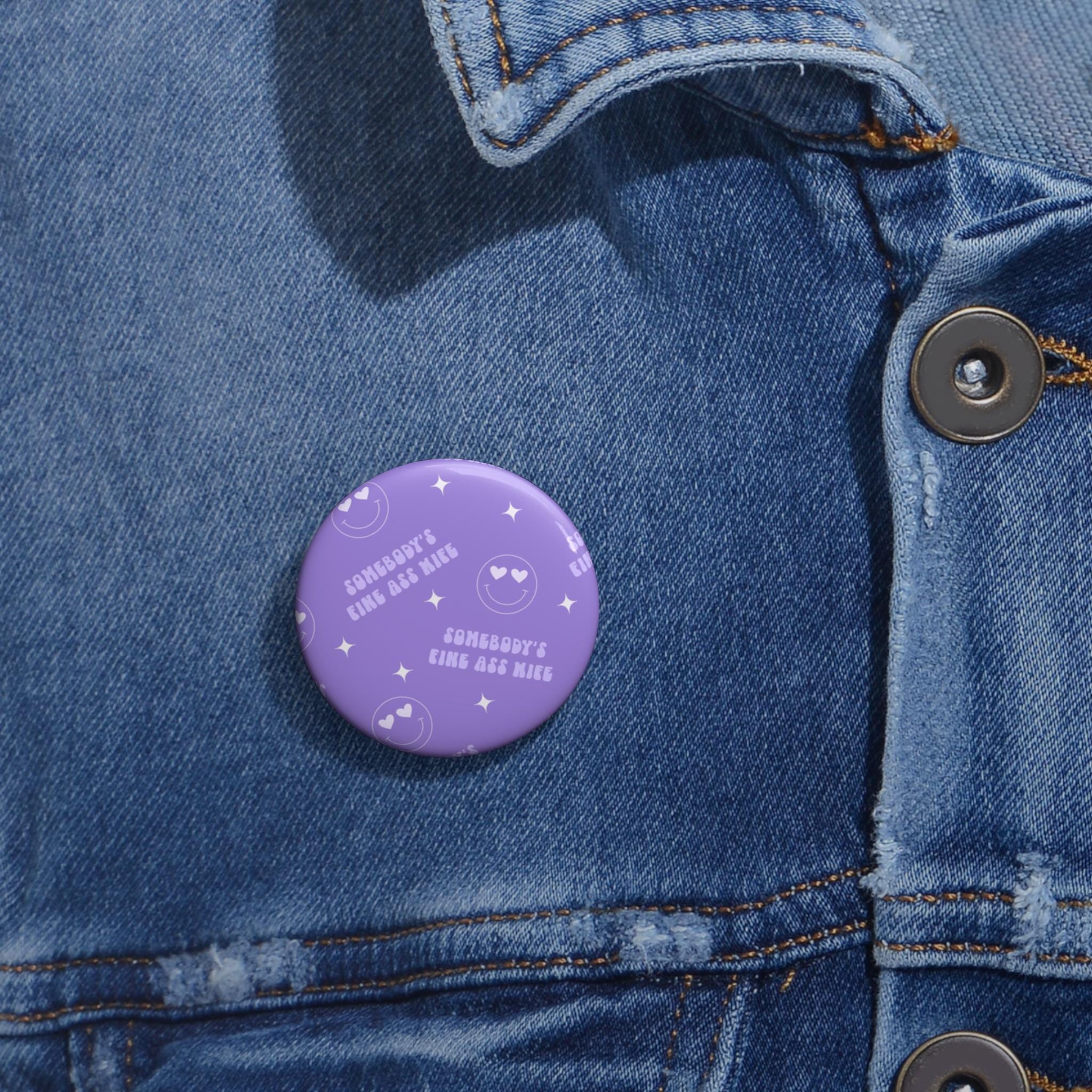Custom Somebodys Fine Ass Wife Pin Buttons | Empowering Accessories, Fun Gifts, Fashion Statements, Statement Pins, Cute Badge Pins