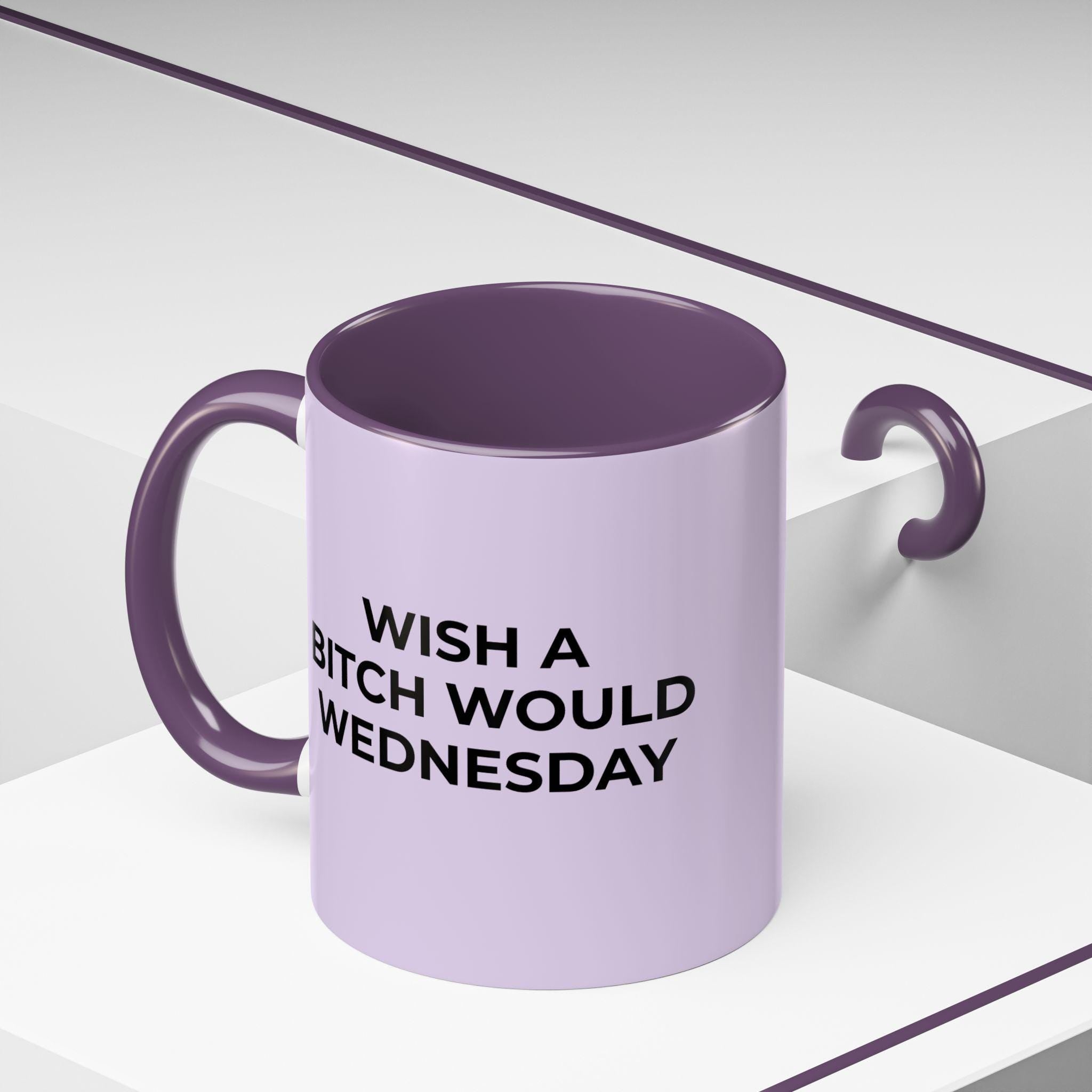 Sassy Coffee Mug - Funny 'Wish A Bitch Would Wednesday' Mug for Coffee Lovers, Gift for Best Friend, Office Humor, Motivational Mug
