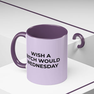 Sassy Coffee Mug - Funny 'Wish A Bitch Would Wednesday' Mug for Coffee Lovers, Gift for Best Friend, Office Humor, Motivational Mug