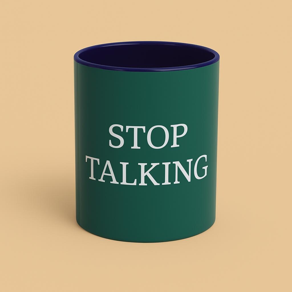 Funny Stop Talking Accent Coffee Mug, Rude Quote Cup, Sarcastic Fathers Day Gift, Gift for Him, Ceramic Tea Cup, Joke Gift for Dad