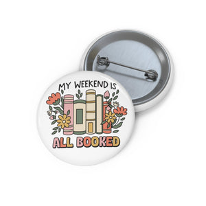 Custom Pin Buttons - My Weekend is All Booked, Book Lovers Gift, Literary Button, Floral Design Pin, Cute Brooches, Reading Accessories