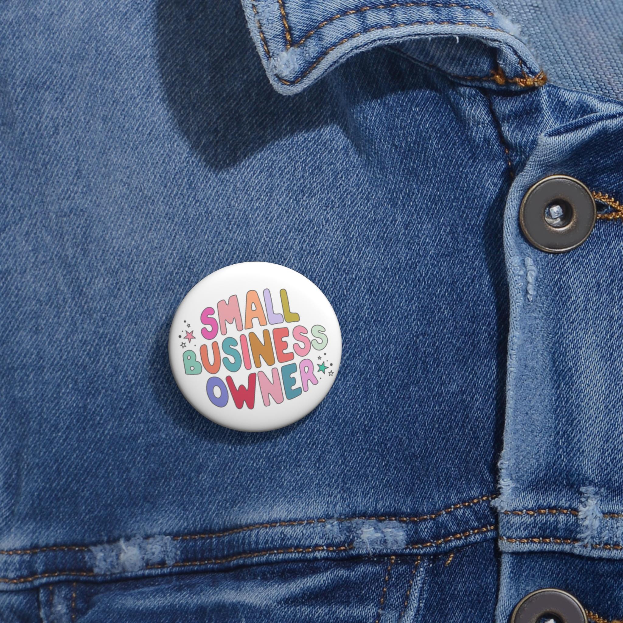 Custom Fun Pin Buttons for Small Business Owners, Personalized Gifts, Badge, Lapel Pins, Creative Accessories