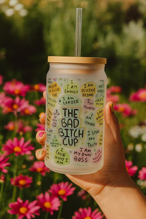 Empowering Bad Bitch Sipper Tumbler Glass, Motivational Drinkware, Inspirational Quotes, Cute Gifts for Her, Positive Affirmation Cup