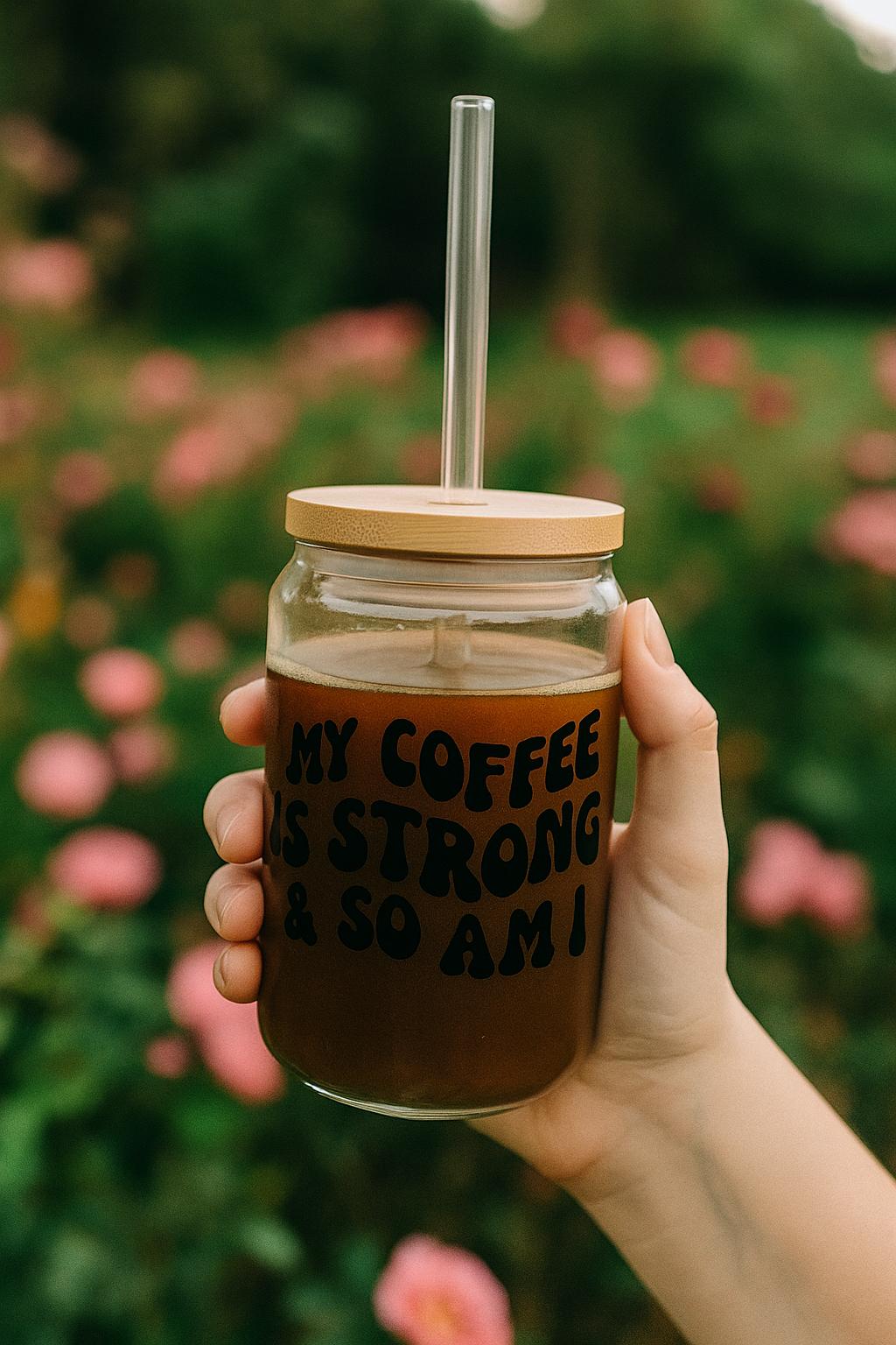 My Coffee is Strong Sipper Glass, Libby Glass Jar with Straw, Perfect for Coffee Lovers, Gifts for Friends, Bookish Gift
